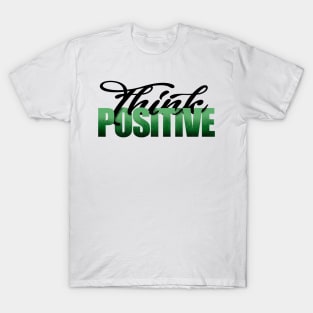 Think Positive T-Shirt